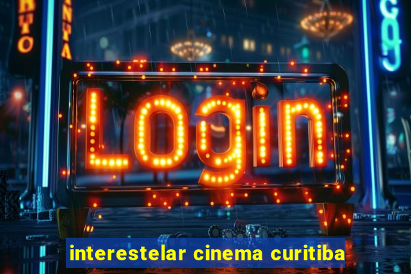 interestelar cinema curitiba